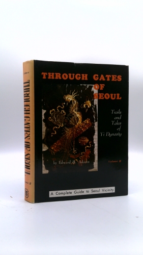 Through Gates of Seoul: Trails and Tales of Yi Dynasty Volume II