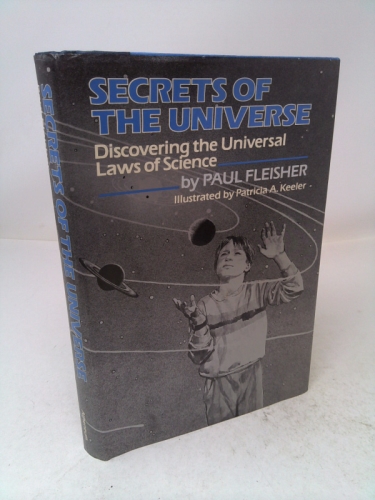 Secrets of the Universe: Discovering the Universal Laws of Science