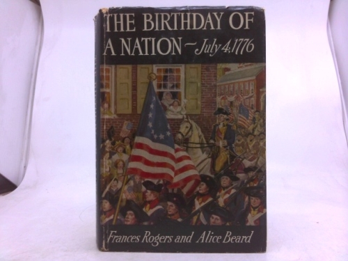 The birthday of a nation, July 4, 1776, (Stokes books for boys and girls)