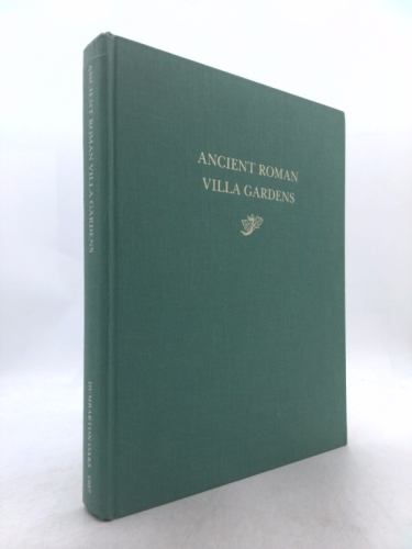 Ancient Roman Villa Gardens (Dumbarton Oaks Colloquium Series in the History of Landscape Architecture)
