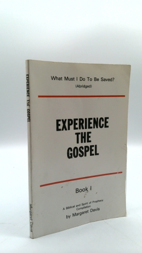 What Must I Do To Be Saved? Book 1 Experience the Gospel (What Must I Do To Be Saved? (Abridged))