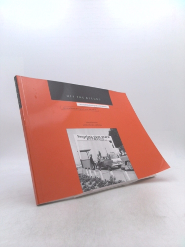 Off the Record: A Pictorial History of Saugatuck in the '40s And '50s-the Unpublished Photographs of Bill Simmons