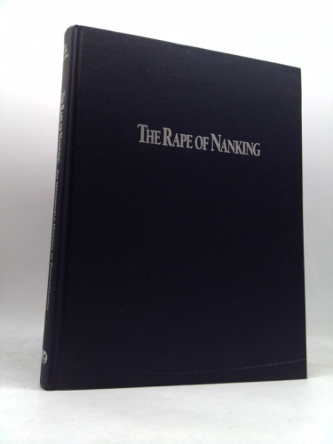 The Rape of Nanking: An Undeniable History in Photographs