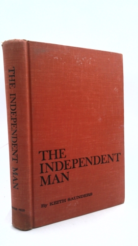The Independent Man: The Story of W.O. Saunders and His Delightfully Different Newspaper