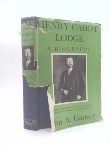 Henry Cabot Lodge: A Biography