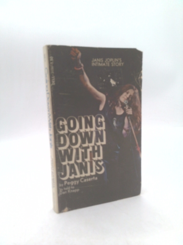 Going Down With Janis (1st THUS) by Peggy Caserta; Dan Knapp
