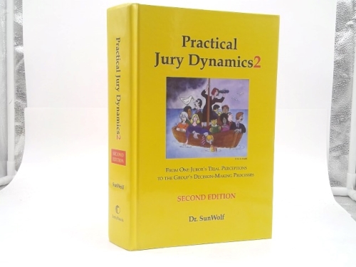 Practical Jury Dynamics2: From One Juror's Trial Perceptions to the Group's Decision-Making Processes