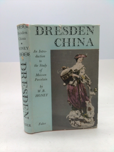 Dresden China: An Introduction to the Study of Meissen Porcelain