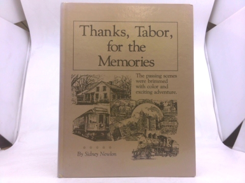 Thanks, Tabor, for the Memories : The Passing Scenes Were Brimmed with Color and Exciting Adventure
