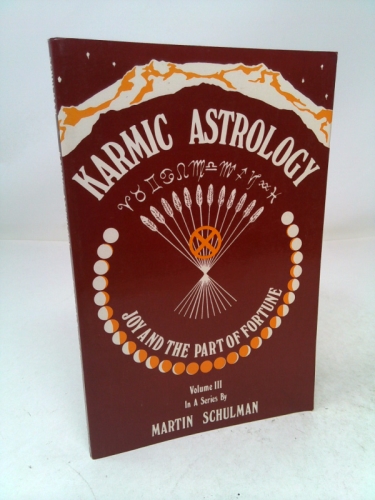 Karmic Astrology: Joy and the Part of Fortune (Karmic Astrology)