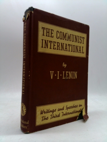 Selected Works Volume X Communist International Writings and Speeches on the Third International