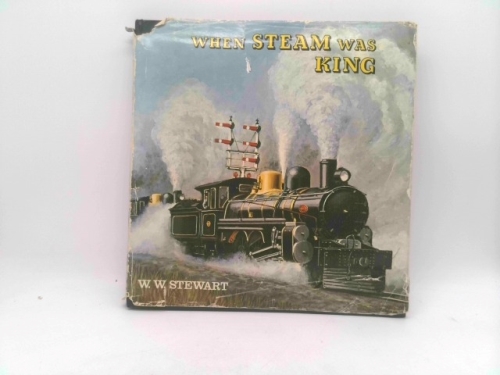 When Steam Was King