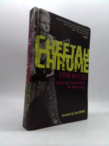 Cheetah Chrome: A Dead Boy's Tale: From the Front Lines of Punk Rock