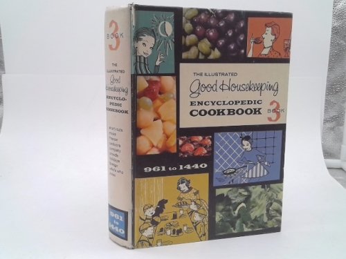 The Illustrated Good Housekeeping Encyclopedic Cookbook Book 3