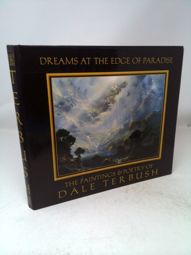 Dreams at the Edge of Paradise: The Paintings & Poetry of Dale Terbush