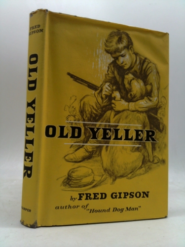 Old Yeller by Fred Gipson (1956-07-11)