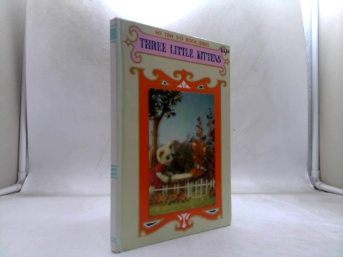 Three Little Kittens. My Tiny 3-D Book Series
