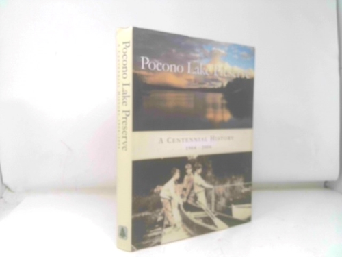 Pocono Lake Preserve: a Centennial History 1904 - 2004
