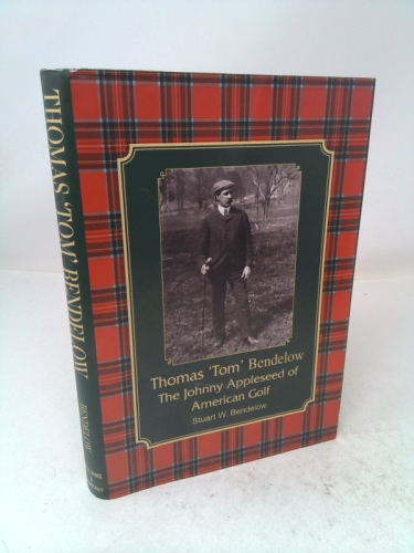 Thomas "Tom" Bendelow: The Johnny Appleseed of American Golf