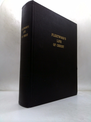 The Life of Our Blessed Lord and Savior Jesus Christ: and the Lives and Sufferings of His Holy Apostles and Evangelists