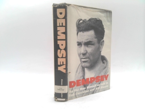 Dempsey By The Man Himself As Told To Bob Considine and Bill Slocum