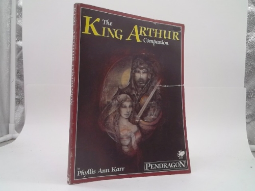 King Arthur Companion: A Guide to the People, Places and Things of Arthur's Britain (Pendragon)