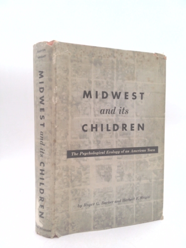 Midwest and its children;: The psychological ecology of an American town,