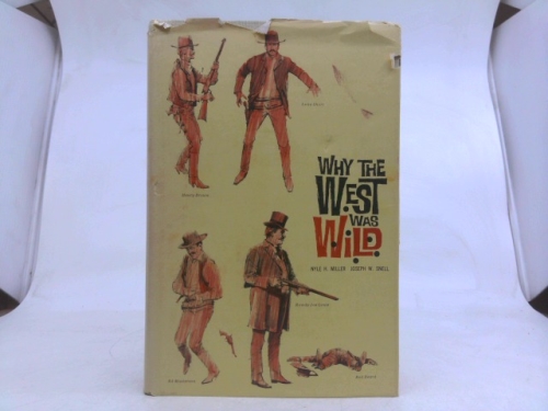 Why the West Was Wild a Comtemporary Look at the Antivs of Some Highly Publicized Kansas Cowtown Personalities