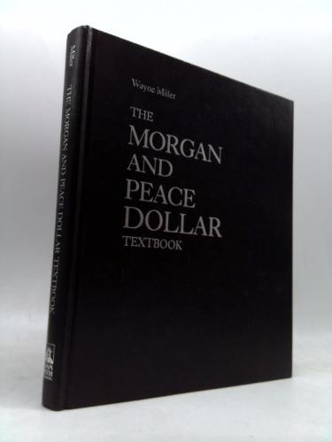 The Morgan and Peace Dollar Textbook