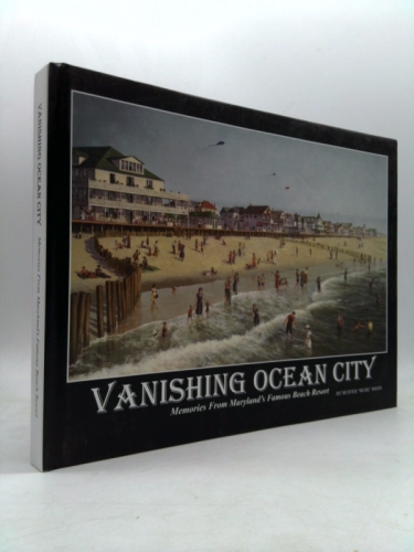 Vanishing Ocean City: Memories From Maryland’s Famous Beach Resort