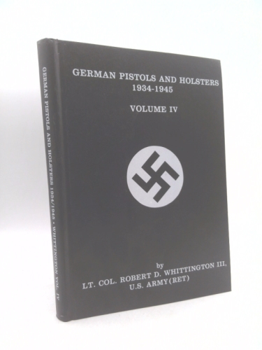 German Pistols and Holsters 1934-1945: Volume 1; Military-Police-NSDAP