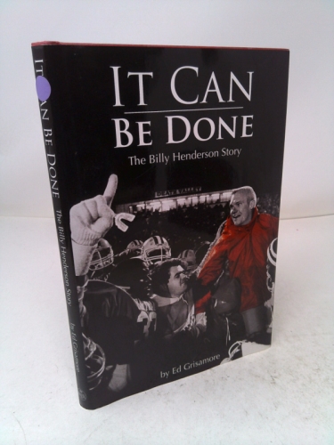 It Can Be Done: The Billy Henderson Story... A Georgia Football Legend