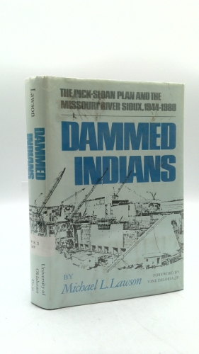 Dammed Indians: The Pick-Sloan Plan and the Missouri River Sioux, 1944-1980