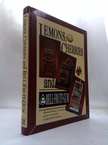 Lemons, Cherries & Bell-Fruit-Gum: Illustrated History of Automatic Payout Slot Machines