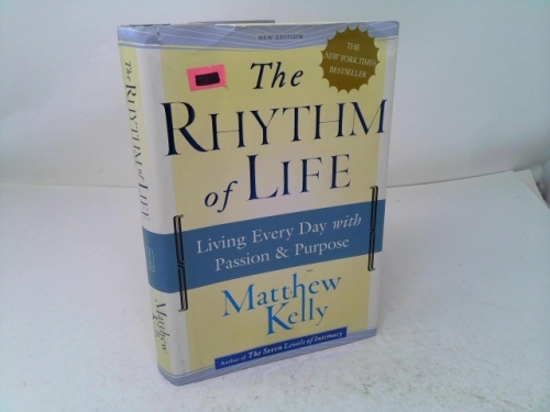 The Rhythm of Life: Living Every Day with Passion and Purpose