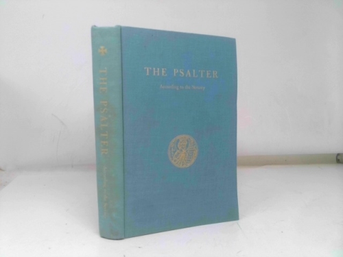 The Psalter, According To The Seventy, Of St. David, The Prophet And King: Together With The Nine Odes And An Interpretation Of How The Psalter Should Be Recited Throughout The Whole Year