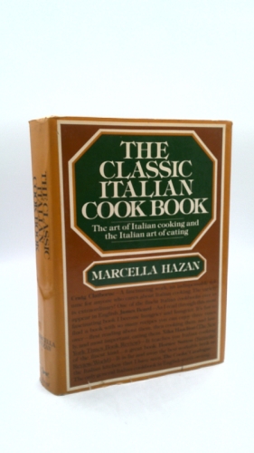 The Classic Italian Cook Book: The Art of Italian Cooking and the Italian Art of Eating