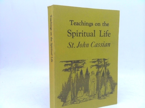 Teachings on the Spiritual Life: St. John Cassian