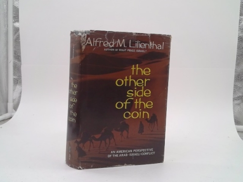 The other side of the coin;: An American perspective of the Arab-Israeli conflict