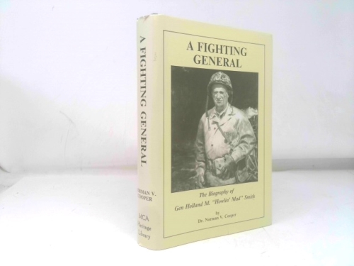 Fighting General: Biography of General Holland M. Smith