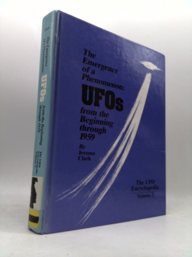 The Emergence of a Phenomenon: UFOs from the Beginning Through 1959 (The UFO Encyclopedia)