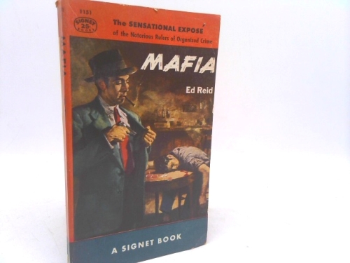 Mafia : The Sensational Expose of the Notorious Rulers of Organized Crime