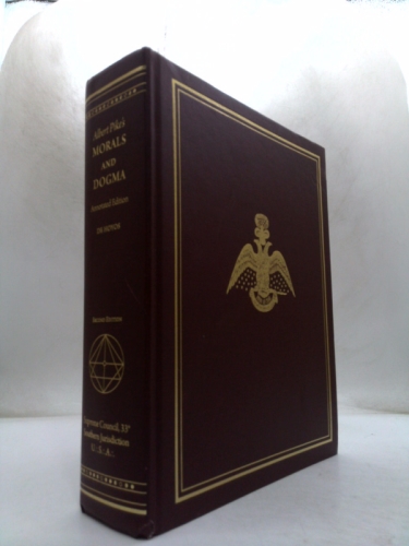Morals and Dogma of the Ancient and Accepted Scottish Rite of Freemasonry : 2nd Annotated Edition - Clothe Bound