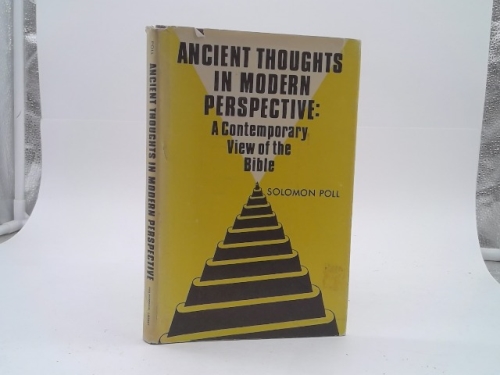 Ancient thoughts in modern perspective: A contemporary view of the Bible