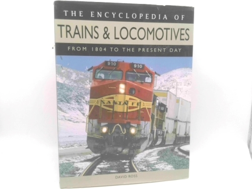 The Encyclopedia of Trains & Locomotives: From 1804 to the Present Day