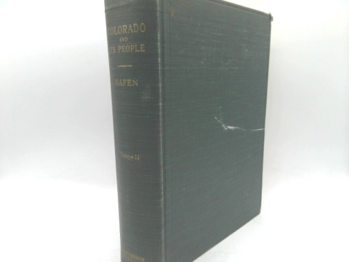 Colorado and Its People: a Narrative and Topical History of the Centennial State, Volume Four [Vol. IV]