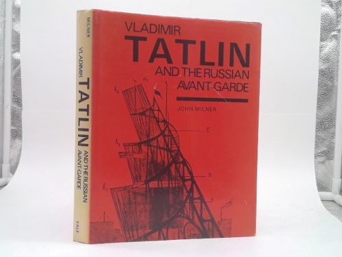 Vladimir Tatlin and the Russian Avant-garde