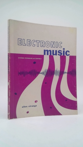 Electronic Music: Systems, techniques, and controls