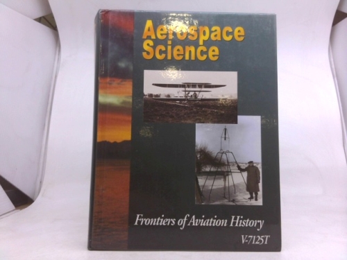 Aerospace Science: Frontiers of Aviation History