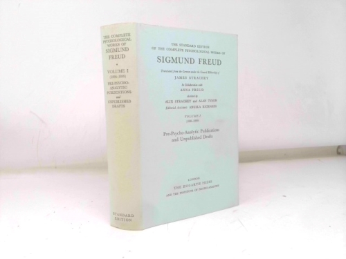 The Standard Edition of the Complete Psychological Works of Sigmund Freud. Volume I (1886-1899). PRE-PSYCHO-ANALYTIC PUBLICATIONS AND UNPUBLISHED DRAFTS. Translated under the General Editorship of Jam